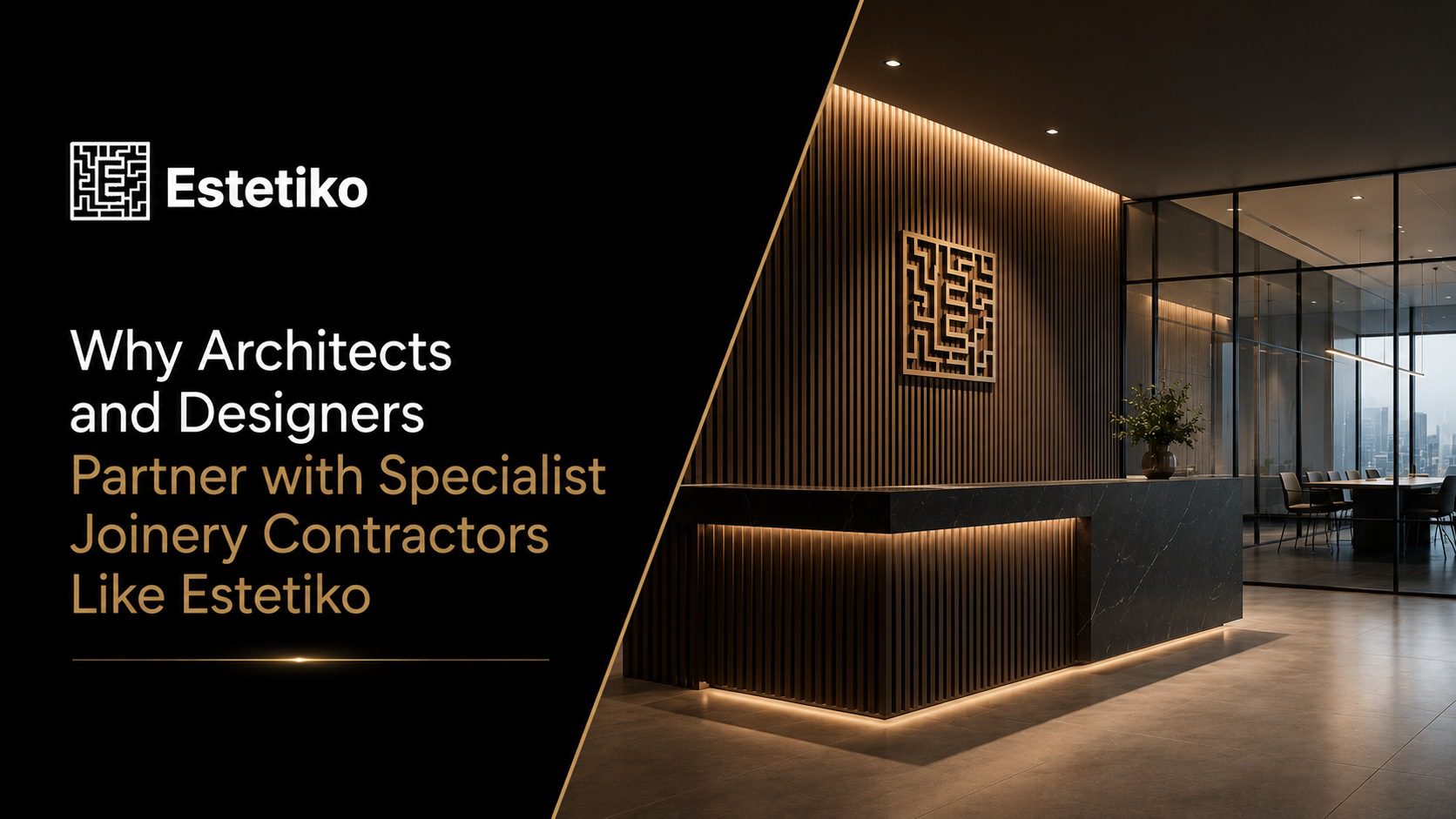 Why Architects and Designers Partner with Specialist Joinery Contractors